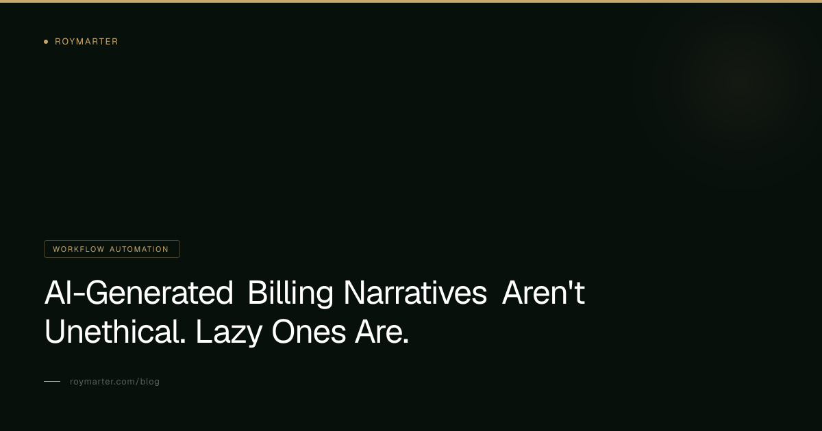 AI-Generated Billing Narratives Aren't Unethical. Lazy Ones Are.